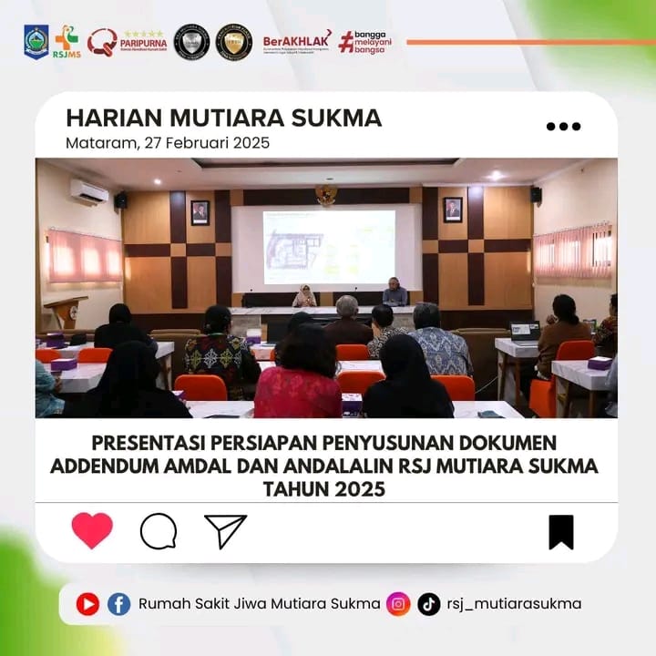 PRESENTASI PERSIAPAN PENYUSUNAN DOKUMEN ADDENDUM AMDAL DAN ANDALALIN RSJ MUTIARA SUKMA TAHUN 2025